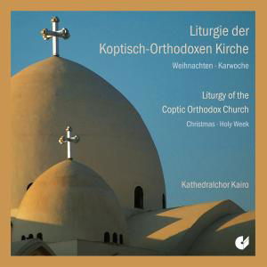 Cover for Cairo Cathedral Choir · Coptic Orthodox Liturgy (CD) (2012)