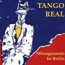 Milongueando En Berlin - Tango Real - Musikk - WELTWUNDER - 4013822030120 - 1. juli 1996