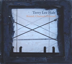 Bound, Chained & Fettered - Hale Terry Lee - Musik - Glitterhouse - 4030433787120 - 6. maj 2022