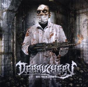 Cover for Debauchery · Kill Maim Burn (CD) (2005)