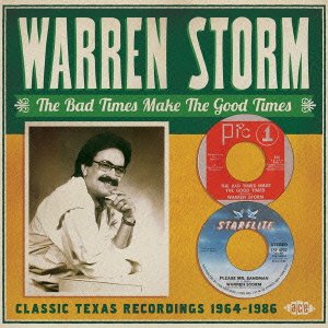 Cover for Warren Storm · The Bad Times Make the Good Times - Classic Texas Recordings 1964-1986 (CD) [Japan Import edition] (2015)