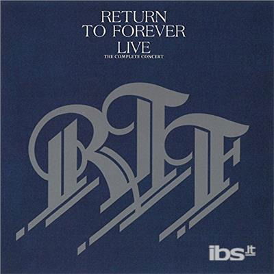 Cover for Return to Forever · Return to Forever Live the Complete Concert &lt;limited&gt; (CD) [Japan Import edition] (2017)