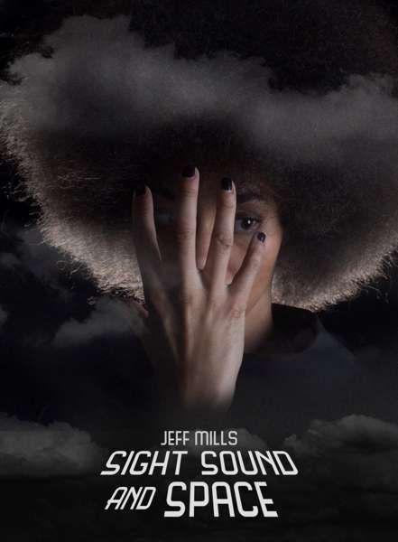 Sight Sound and Space - Jeff Mills - Música - AXIS - 4571374916120 - 18 de outubro de 2019