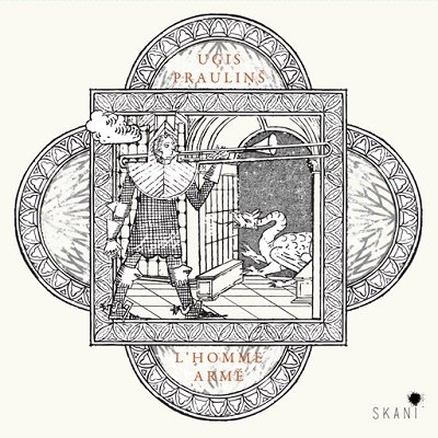 Cover for Praulin,ugis / Pelse,janis / Ars Antiqua Riga · Ugis Praulins: L'homme Arme (CD) (2022)