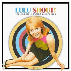 Cover for Lulu · Shout! - Complete Decca Recordings (CD) [Japan Import edition] (2009)