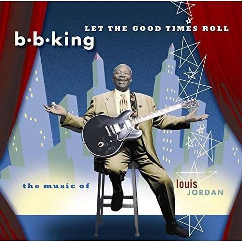 Cover for B.b. King · Let the Good Times Roll: Music (CD) (2015)