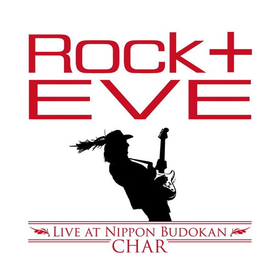 Cover for Char · `rock +` Eve -live at Nippon Budokan- (CD) [Japan Import edition] (2015)