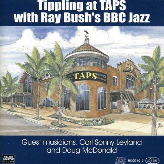 Ray Bush & Bbc Jazz · Tippling At Taps (CD) (2006)