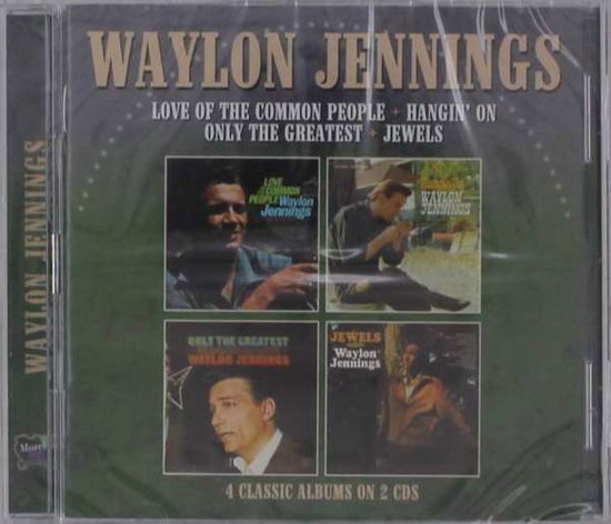 Love of the Common People / Hangin' On/only the Greatest / Jewels 4 Albums on - Waylon Jennings - Musiikki - MORELLO RECORDS - 5013929800120 - perjantai 21. tammikuuta 2022