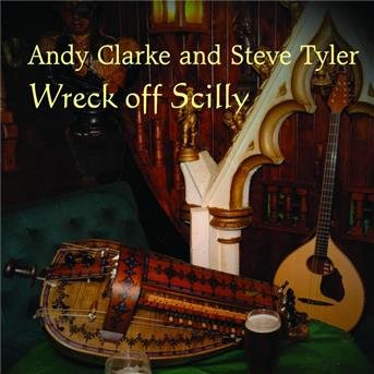 Cover for Clarke,andy &amp; Steve Tyler · Wreck off Scilly (CD) (2013)