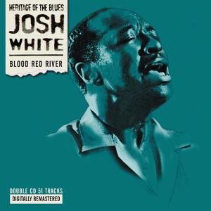 Blood Red River - Josh White - Musiikki - BLUE ORCHID - 5023693320120 - perjantai 29. marraskuuta 2019