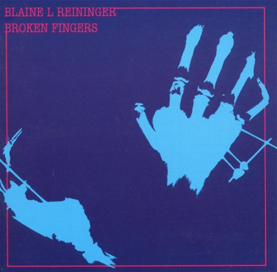 Broken Fingers - Blaine Reininger - Music - Ltm - 5024545228120 - February 25, 2003
