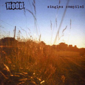 Cover for Hood · Singles Compiled (CD) (2010)