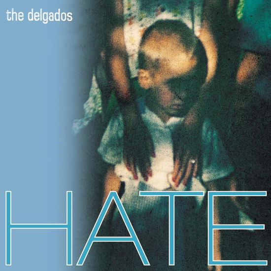 Hate - Delgados - Musique - CHEMIKAL UNDERGROUND - 5024545992120 - 4 août 2023