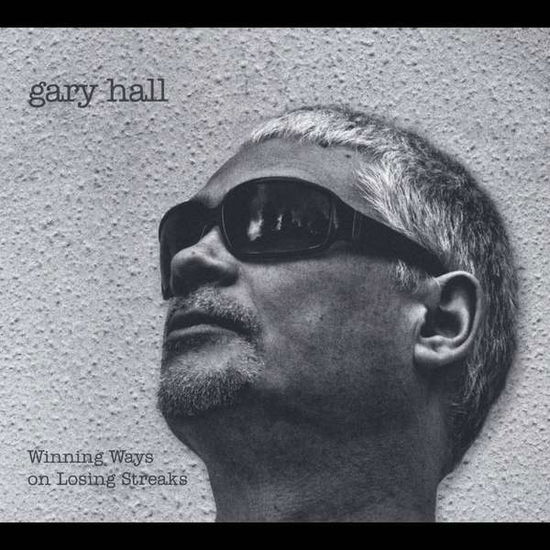 Cover for Gary Hall · Winning Ways on Losing Streaks (CD) (2013)