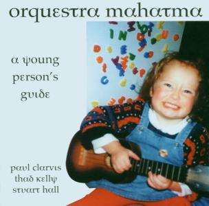 Cover for Orquestra Mahatma-A Young Persons Guide (CD) (2001)