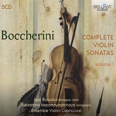 Boccherini: Complete Violin Sonatas / Vol. 1 - Igor Ruhadze / Alexandra Nepomnyashchaya / Ensemble Violini Capricciosi - Muziek - BRILLIANT CLASSICS - 5028421966120 - 28 april 2023