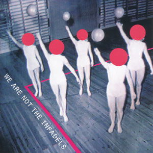 Cover for Infadels · We Are Not the Infadels (CD) (2010)