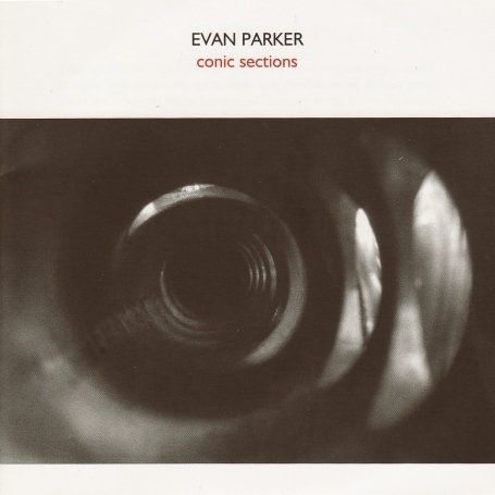 Cover for Evan Parker · Conic Sections (CD) (2013)
