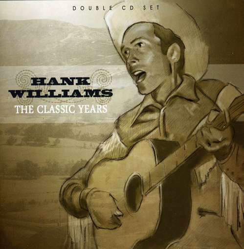 Cover for Hank Williams · The Classic Years (CD) (2010)