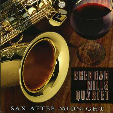 Sax After Midnight - Brendan Mills - Muzyka - PRESTIGE ELITE RECORDS - 5032427103120 - 26 czerwca 2006