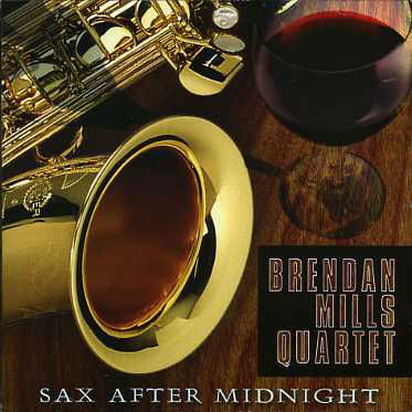 Sax After Midnight - Brendan Mills - Musiikki - PRESTIGE ELITE RECORDS - 5032427103120 - maanantai 26. kesäkuuta 2006