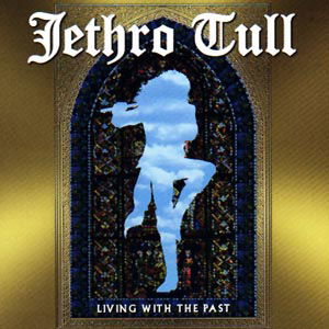 Cover for Jethro Tull · Living with the Past (CD) [Live edition] (2007)