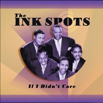 Cover for Ink Spots · If I Didnt Care (CD) (2003)