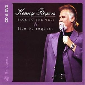 Cover for Kenny Rogers · Kenny Rogers-back to the Well &amp; Live by Request (CD/DVD) (2006)