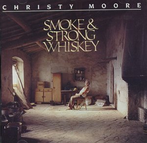 Cover for Christy Moore · Smoke &amp; Strong Wiskey (CD) (2004)