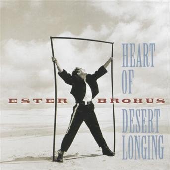 Heart of Desert Longing - Ester Brohus - Musik - Sony Owned - 5099749280120 - 1. februar 1996