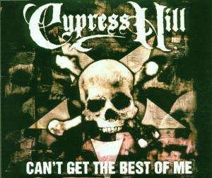 Cover for Cypress Hill · Can't Get the Best of Me ( LP Version ) / Highlife ( LP Version / Fredwreck Remix Featuring Kurupt Baby S and King Tee ) / Superstar (SCD)