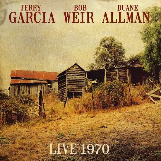 Cover for Garcia Jerry, Bob Weir and Duane Allman · Live 1970 (CD) (2017)