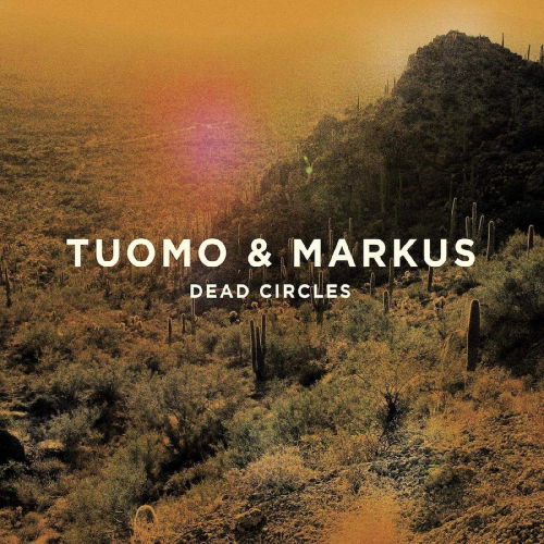 Cover for Tuomo &amp; Markus · Dead Circles (LP) (2018)