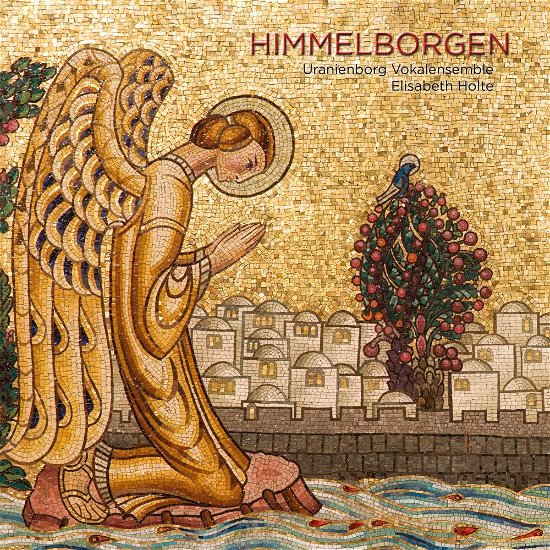 Cover for Christophersen / Uranienborg Vokalensemble / Holte · Himmelborgen (Blu-ray Audio) (2019)
