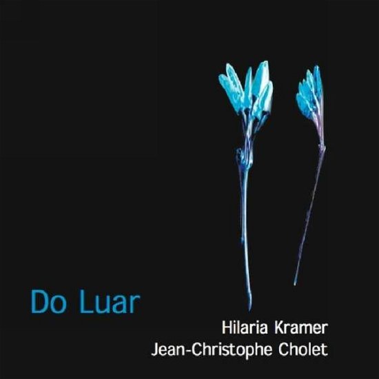 Cover for Hilaria Kramer · Do Luar (CD) (2008)