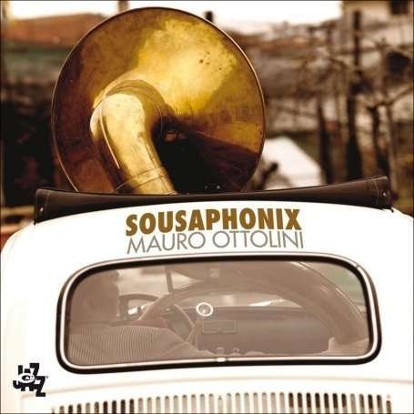 Cover for Mauro Ottolini · Sousaphonix (CD) (2009)