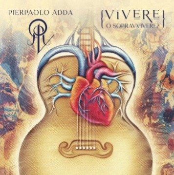 Cover for Pierpaolo Adda · Vivere O Sopravvivere (CD) (2021)