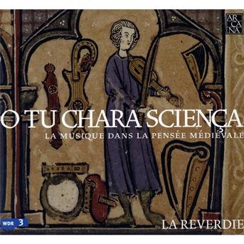 Cover for La Reverdie · O Tu Chara Scienca (CD) (2009)