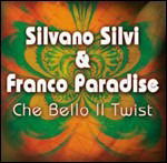 Cover for Silvi &amp; Paradise · Che Bello Il Twist (CD) (2009)