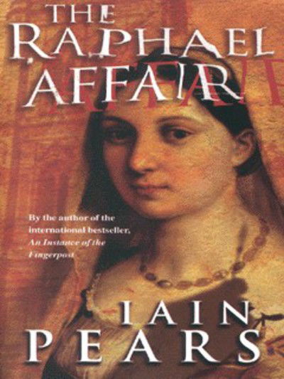 Cover for Iain Pears · The Raphael Affair (Paperback Book) [New edition] (1999)