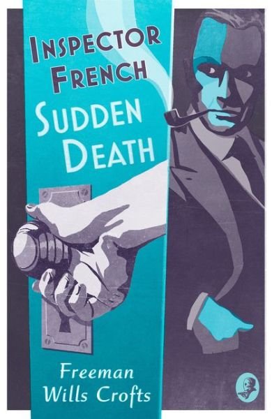 Cover for Freeman Wills Crofts · Inspector French: Sudden Death - Inspector French (Pocketbok) (2020)