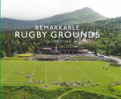 Cover for Ryan Herman · Remarkable Rugby Grounds (Hardcover bog) (2023)