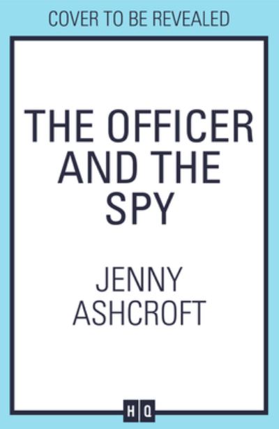 Cover for Jenny Ashcroft · The Officer and the Spy (Taschenbuch) (2023)