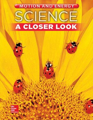 Cover for McGraw-Hill · Science, a Closer Look, Grade 1, Motion and Energy Student Edition (Bok) (2013)