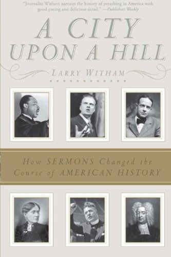 Cover for Larry Witham · A City Upon A Hill: How The Sermon Changed The Course Of American History (Paperback Book) [Reprint edition] (2008)