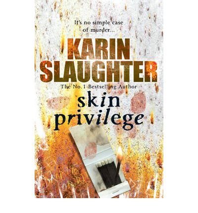 Cover for Karin Slaughter · Skin Privilege: Grant County Series, Book 6 - Grant County (Paperback Book) (2011)