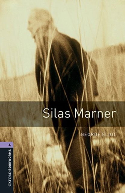 Cover for George Eliot · Oxford Bookworms Library: Level 4:: Silas Marner audio pack - Oxford Bookworms Library (Book) (2015)