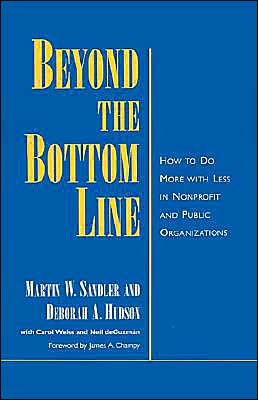 Cover for Martin W. Sandler · Beyond the Bottom Line: How to Do More with Less in Nonprofit and Public Organizations (Hardcover Book) (1998)
