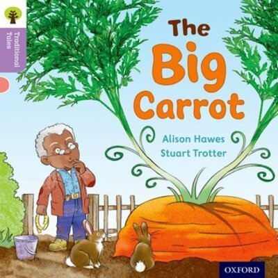 Cover for Alison Hawes · Oxford Reading Tree Traditional Tales: Level 1+: The Big Carrot - Oxford Reading Tree Traditional Tales (Paperback Book) (2011)